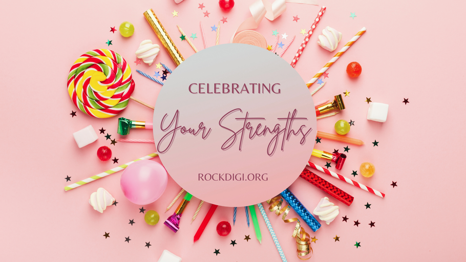 Celebrating Your Strengths