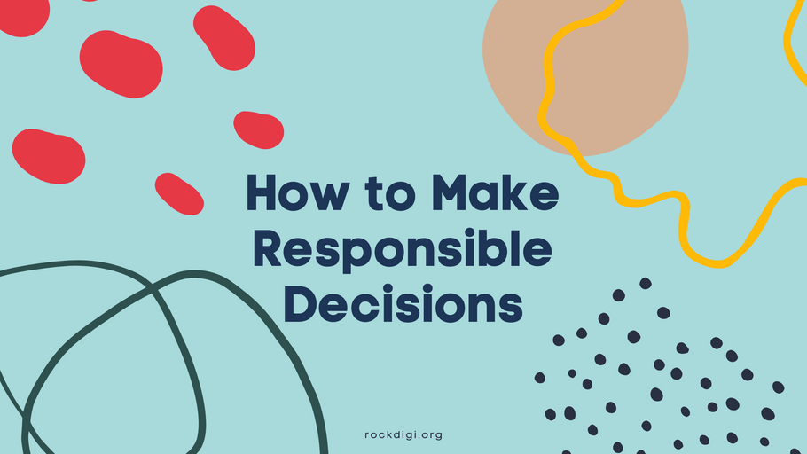 How to Make Responsible Decisions