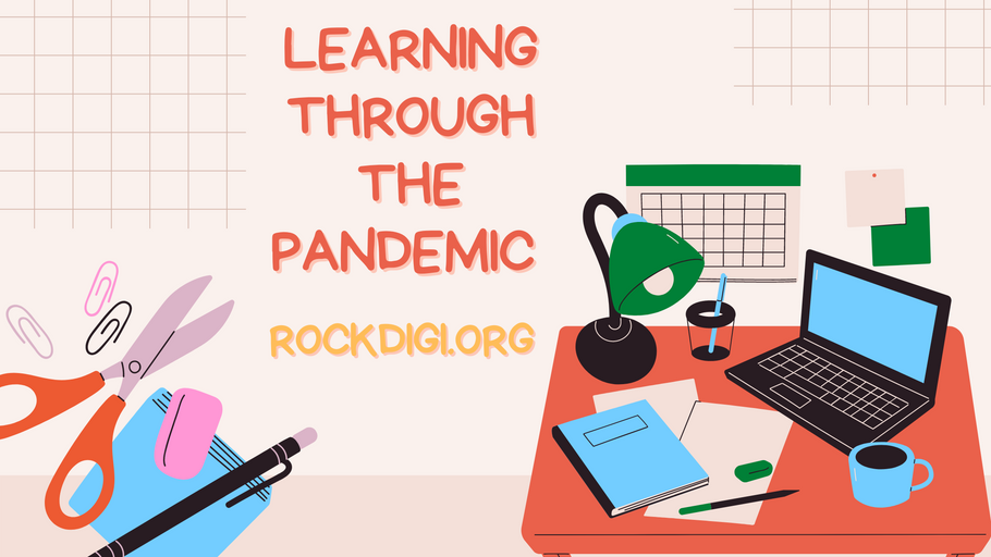 Learning Through The Pandemic