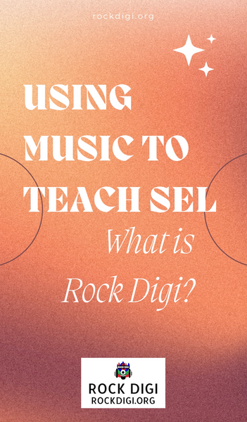 Using Music to Teach SEL - What is Rock Digi?